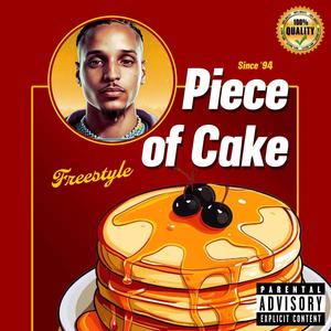 Piece Of Cake Freestyle (Explicit)