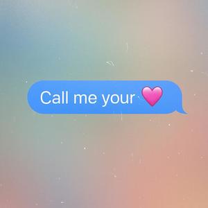 Call me Your Heart