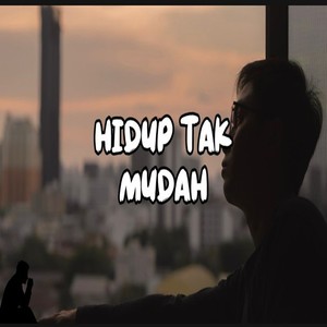 hidup tak mudah