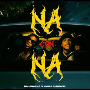 Na con na (feat. Bananaclip) (Explicit)