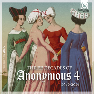 3 Decades of Anonymous 4: 1986 – 2016 (Bonus Track Version)