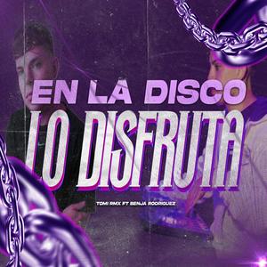 EN LA DISCO LO DISFRUTA RKT (feat. BENJA RODRIGUEZ DJ)