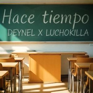 Hace tiempo (feat. Deynel & Luchokilla)