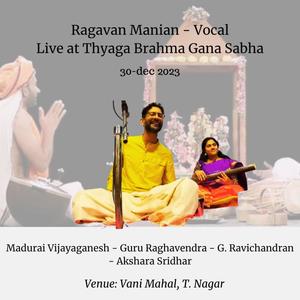 Ragavan Manian Carnatic Vocal Concert 2023 Chennai Music Season