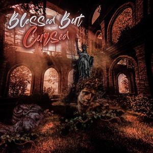 Blessed But Cursed (Explicit)