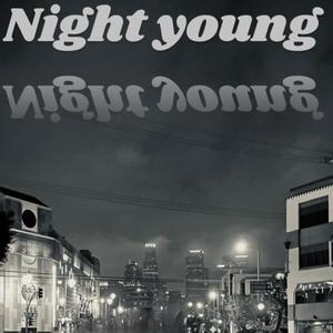 Night Young (feat. Neako) [Explicit]