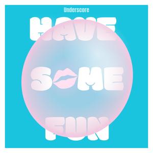 Have Some Fun