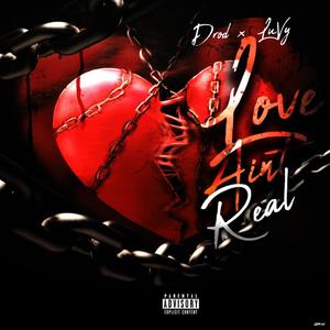 Love Ain't Real(feat. ŁuVy) (Explicit)