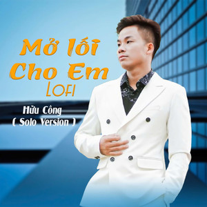 Mở Lối Cho Em (Lofi Solo Version)