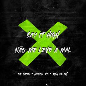 Say It High / Não Me Leve A Mal (Explicit)