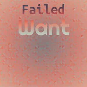 Failed Want