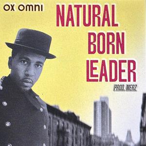 NATURAL BORN LEADER (Explicit)