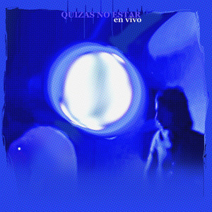 Quizás no estar (En Vivo)