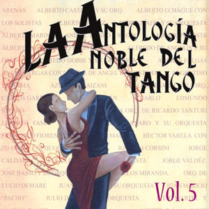 Antología Noble Del Tango Volume 5