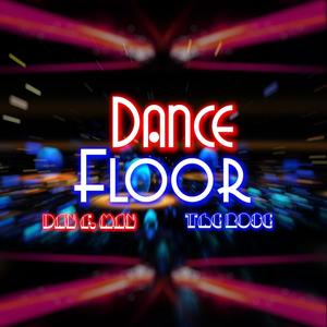 Dance Floor (feat. The Rose)