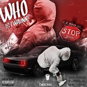 Who is twaunn (Explicit)