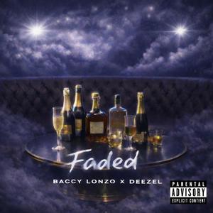 FADED (feat. Baccy Lonzo & Deezel) (Explicit)