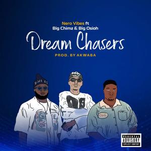 Dream Chasers (feat. Big Chimz & Big Osioh) (Explicit)