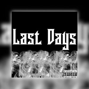 Last Days (feat. Kenn1K) [Explicit]