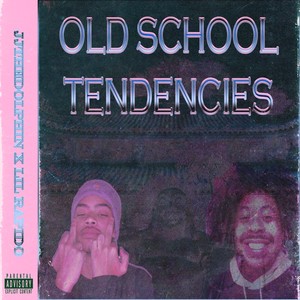 Old School Tendencies (Explicit)