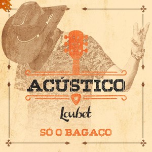 Só o Bagaço (Acústico)