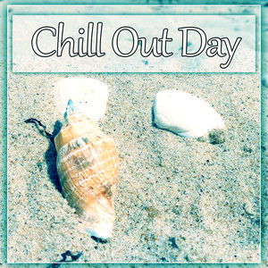 Chill Out Day – After Dark, Positive Vibes of Chill Out Music, Risin, Mellow Chillou, Deep Vibe, Chillout Lounge Ambient