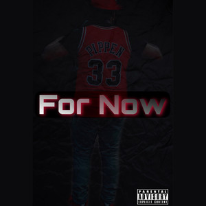 For Now (Explicit)