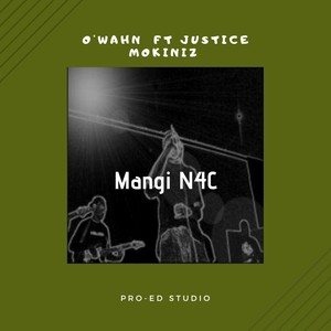 Mangi N4C (feat. Justice Mokiniz)