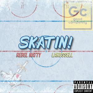 SKATIN! (feat. LaRussell) (Explicit)