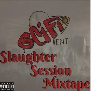 Sci-Fi Slaughter Session Mixtape (Explicit)