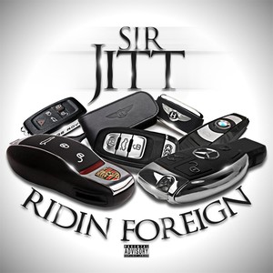 Ridin Foreign (Explicit)