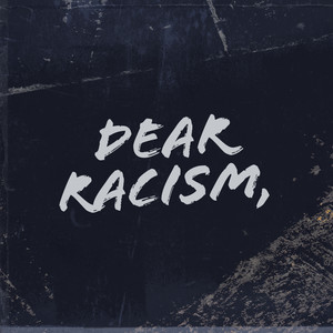 Dear Racism (Explicit)