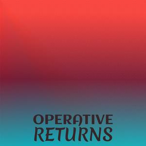 Operative Returns