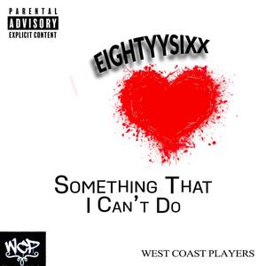 Something That I Can't Do (Explicit)