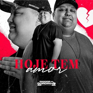 Hoje Tem Amor (Pagode Do Gordinho, Ao Vivo)