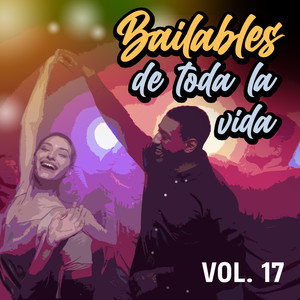 Bailables de Toda la Vida, Vol. 17