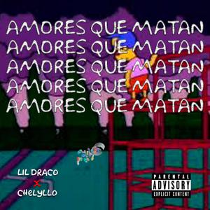 Amores que Matan (feat. Chelyllo)