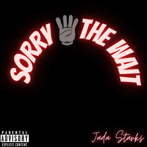 Sorry 4 the Wait (Explicit)