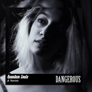 Dangerous (feat. Taarinie)