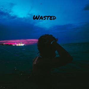 Wasted