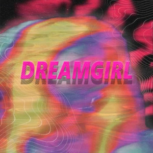Dream Girl (Explicit)