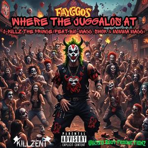 Where The Juggalos At (feat. Bio-Macc, Shok & Momma MaCC) (Explicit)