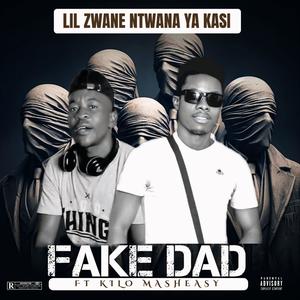 Fake Dad (feat. Kilo Masheasy)