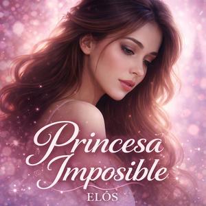 Princesa Imposible (feat. Dimelo austin & Gerard Beats)