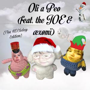 Oli a Peo (feat. æxømï & the JOE) (The HOEliday Edition) (Explicit)