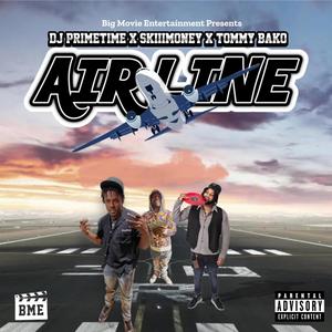 AIRLINE (feat. DJ Primetime, Skiiimoney & Tommy Bako) (Explicit)