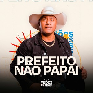 Prefeito Não, Papai