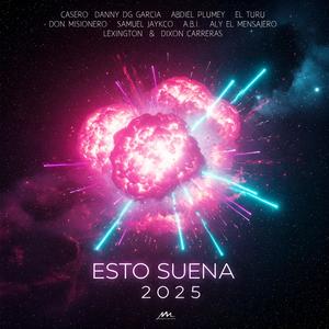 Esto Suena 2025 (feat. Danny DG Garcia, Abdiel Plumey, El Turu, Don Misionero, Samuel Jaykco, A.B.I., Aly el Mensajero, Lexington & Dixon Carreras) (Explicit)