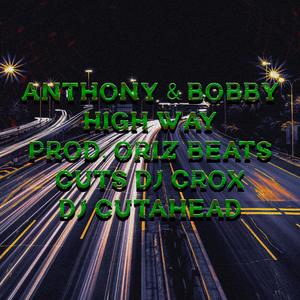 High Way (feat. Anthony Anthem, Bobby Diazz, Oriz Beats, Dj Crox & Dj Cutahead|Explicit)