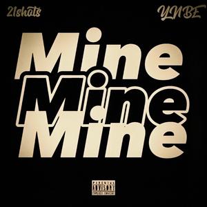 Mine (feat. YNBE) (Explicit)